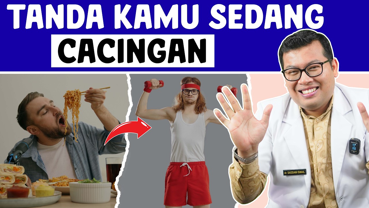 CIRI CIRI CACINGAN PADA ORANG DEWASA YANG TIDAK DISADARI - DOKTER SADDAM ISMAIL