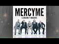 I Can Only Imagine With Mercyme ☘️ Top Best Christian Worship Songs With MercyMe