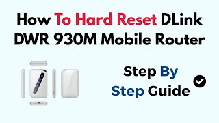 How To Hard Reset DLink DWR 930M Mobile Router