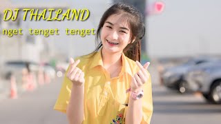 DJ THAILAND NGET TENGET TENGET