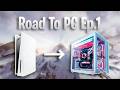 From PS5 to Gaming PC – Episode 1