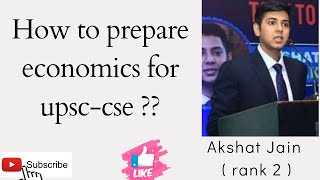 How to prepare economics for upsc cse ? | Akshat Jain ( rank 2 ) | #heavenlbsnaa
