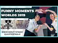 Funny Moments - Worlds 2019: Knockout Stage | Quarterfinals