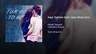 Aaja Tujhme Apni Jaan Basa Dun