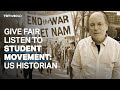 US historian says student movement needs a fair hearing