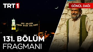 Gönül Dağı 131. Bölüm Fragmanı | \