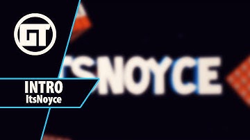 Intro | ItsNoyce | By GtrixStar