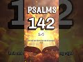 PSALM 142: A Cry for Help in Times of Trouble