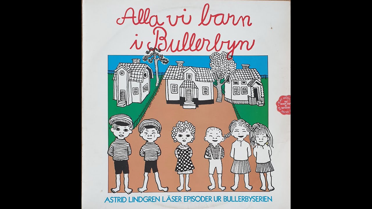 Alla vi barn i Bullerbyn