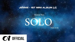 JENNIE – ‘SOLO (Remix Ver.)’ Official Audio