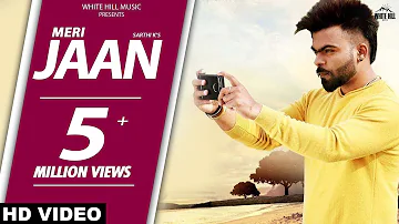 Meri Jaan (Full Song) Sarthi K - New Punjabi Songs 2017 - Latest Punjabi Songs 2017 - WHM