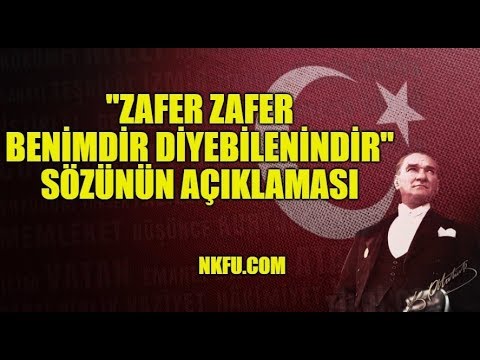 Zafer Zafer Benimdir Diyebilenindir Sözünün Anlamı