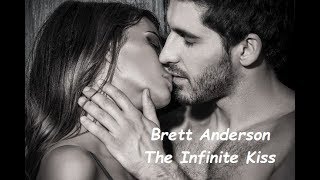 Brett Anderson - The Infinite Kiss (HQ)