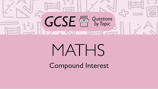 Compound Interest (Higher) - Q8 | Maths GCSE | PMT Education