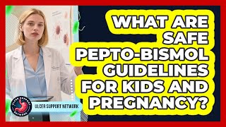 What Are Safe Pepto-Bismol Guidelines For Kids And Pregnancy? - Ulcer Support Network