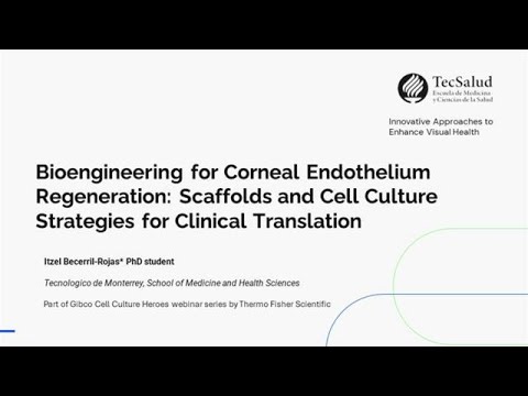 Bioengineering for Corneal Endothelium Regeneration: Biomaterial Scaffolds and Cell Culture... - video from LabRoots