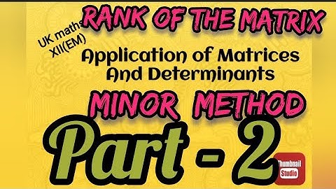 UK maths//12th EM// chapter 1// part 2//Rank of the matrix// Minor method