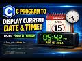 C Program to display Current Date and Time using time.h header file