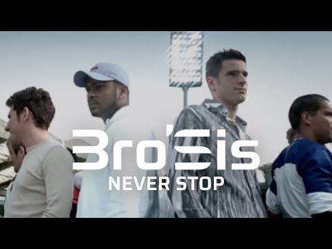 Bro'Sis — Bro'Sis - Never Stop (Official Video)