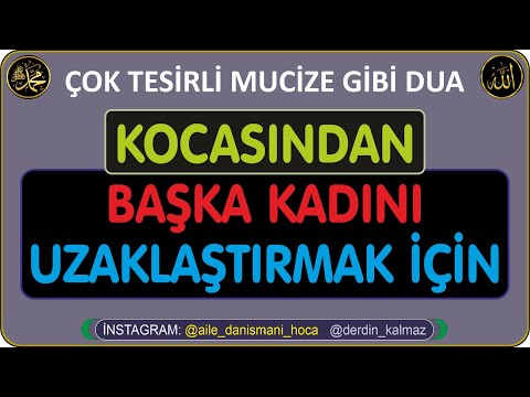 KOCASINDAN BAŞKA KADINI UZAKLAŞTIRMAK İÇİN - MUCİZEVİ USUL VE DUÂ.