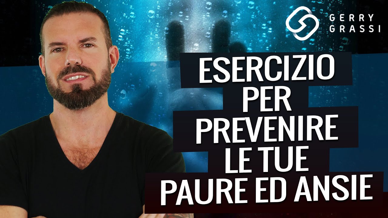 Esercizio per prevenire le tue paure ed ansie
