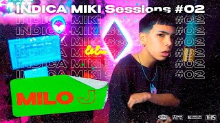 INDICA MIKI Sessions #02 | MILO J