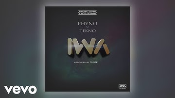 Phyno - IWA (Official Audio) ft. Tekno