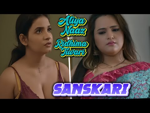 Sanskari | Aliya Naaz, Ridhima Tiwari | Ullu app | Hot New Webseries 2023 | Filmic Journey