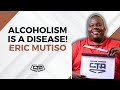 1653. Alcoholism Is A Disease! - Eric Mutiso (@eotwe777) #cta101