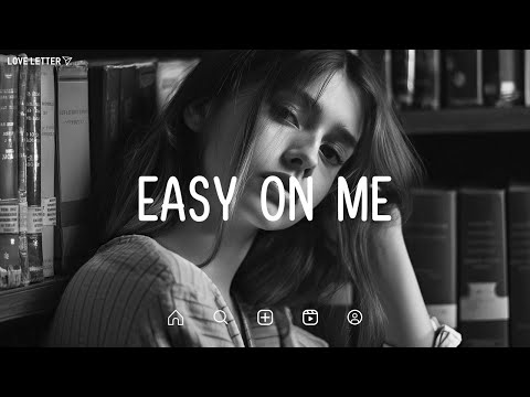 Easy On Me 💔 𝑰’𝒎 𝒔𝒕𝒊𝒍𝒍 𝒍𝒆𝒂𝒓𝒏𝒊𝒏𝒈 𝒕𝒐 𝒇𝒐𝒓𝒈𝒊𝒗𝒆 𝒕𝒉𝒆 𝒑𝒆𝒓𝒔𝒐𝒏 𝑰 𝒃𝒆𝒄𝒂𝒎𝒆 ~ Depressing Songs for broken hearts