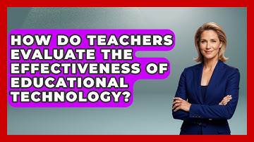 How Do Teachers Evaluate the Effectiveness of Educational Technology? | Teacher Tech Toolbox News