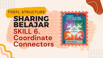 SHARING BELAJAR TOEFL || SKILL 6. COORDINATE CONNECTORS || MULTIPLE CLAUSES || TOEFL STRUCTURE