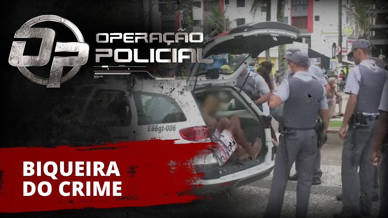 OPERAÇÃO POLICIAL - BIQUEIRA DO CRIME