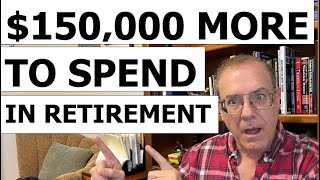 How to Withdraw Money in Retirement (and have $150,000 more to spend)