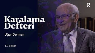 Doğan Hızlan Ile Karalama Defteri Uğur Derman 47. Bölüm Trt2