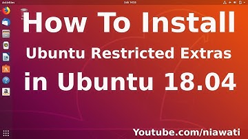 How To Install Ubuntu Restricted Extras in Ubuntu 18.04 Bionic