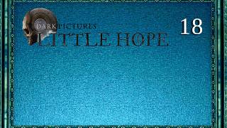 I have found the world's best QTE. -- Let's Play The Dark Pictures Anthology: Little Hope Pt.18