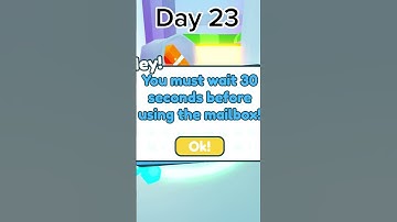 Day 23 off checking my mailbox in pet simulator x