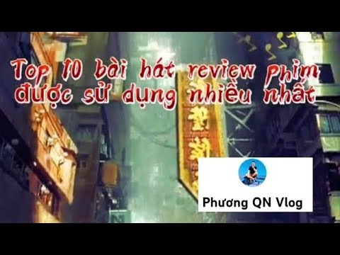 TỐP 10 BẢN NHẠC REVIEW PHIM HAY NHẤT