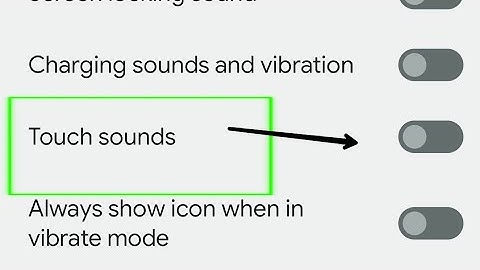 Touch sound on google pixel 7 pro, how to use Touch sound google pixel 7 pro