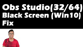 OBS Studio Black Screen Fix Windows 10 (32 and 64 Bit)