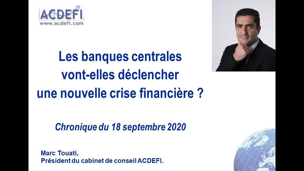 Les banques centrales vont-elles déclencher une nouvelle crise bancaire et financière ?