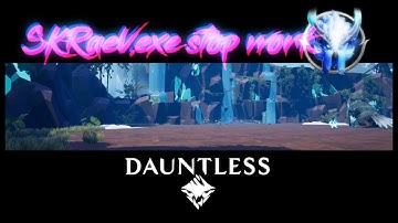 SKRAEV.EXE STOP WORK//Dauntless trials//1:49 chainblades