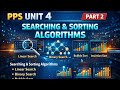 PPS Unit 4 Part 2 | Searching &amp; Sorting Algorithms 🔥 | Linear, Binary Search + All Sorting Explained