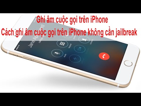 Ghi âm cuộc gọi trên iPhone - Cách ghi âm cuộc gọi trên iPhone không cần jailbreak