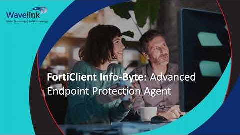 FortiClient Info-Byte: Advanced Endpoint Protection Agent