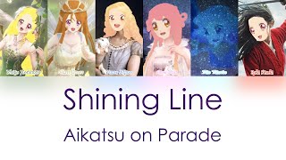 Shining Line - Aikatsu on Parade Color Coded Lyrics KAN/ROM/ENG