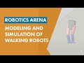 Modeling and Simulation of Walking Robots