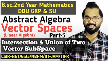 Intersection of Two Subspace | B.sc.2nd Year Mathematics | Abstract Algebra | ddu gkp & SU | Part-5