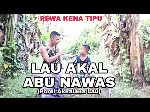 AKAL ABU NAWAS LAU TONGOLO (Rewa Kena Tipu Lau)                        ||Komedi Bugis Makassar||